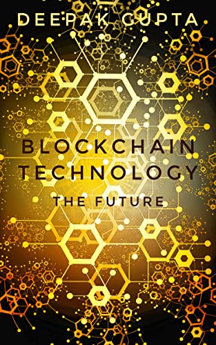 Blockchain Technology: The Future of Cryptocurrency, Metaverse, NFT, Defi & Web 3.0 (30 Minutes Read Book 18)