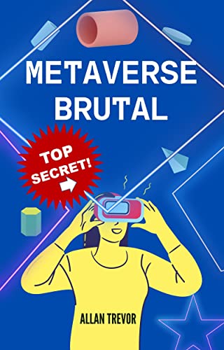 Book Cover Metaverse Brutal: Des promesses d'avenir payantes pour l'investissement (Metaverse, blockchain, livre nft, crypto, defi t. 2) (French Edition)