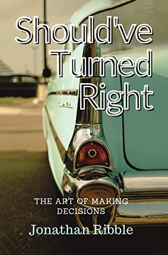 Should've Turned Right: The Art of Making Decisions