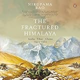 The Fractured Himalaya (Part 1): India Tibet China 1949-62