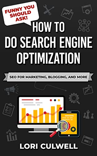 Funny You Should Ask: How to Do Search Engine Optimization: SEO for Marketing, Blogging and More (Internet Marketing, Publishing, SEO and More)