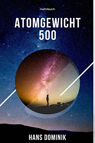 Atomgewicht 500 (German Edition)