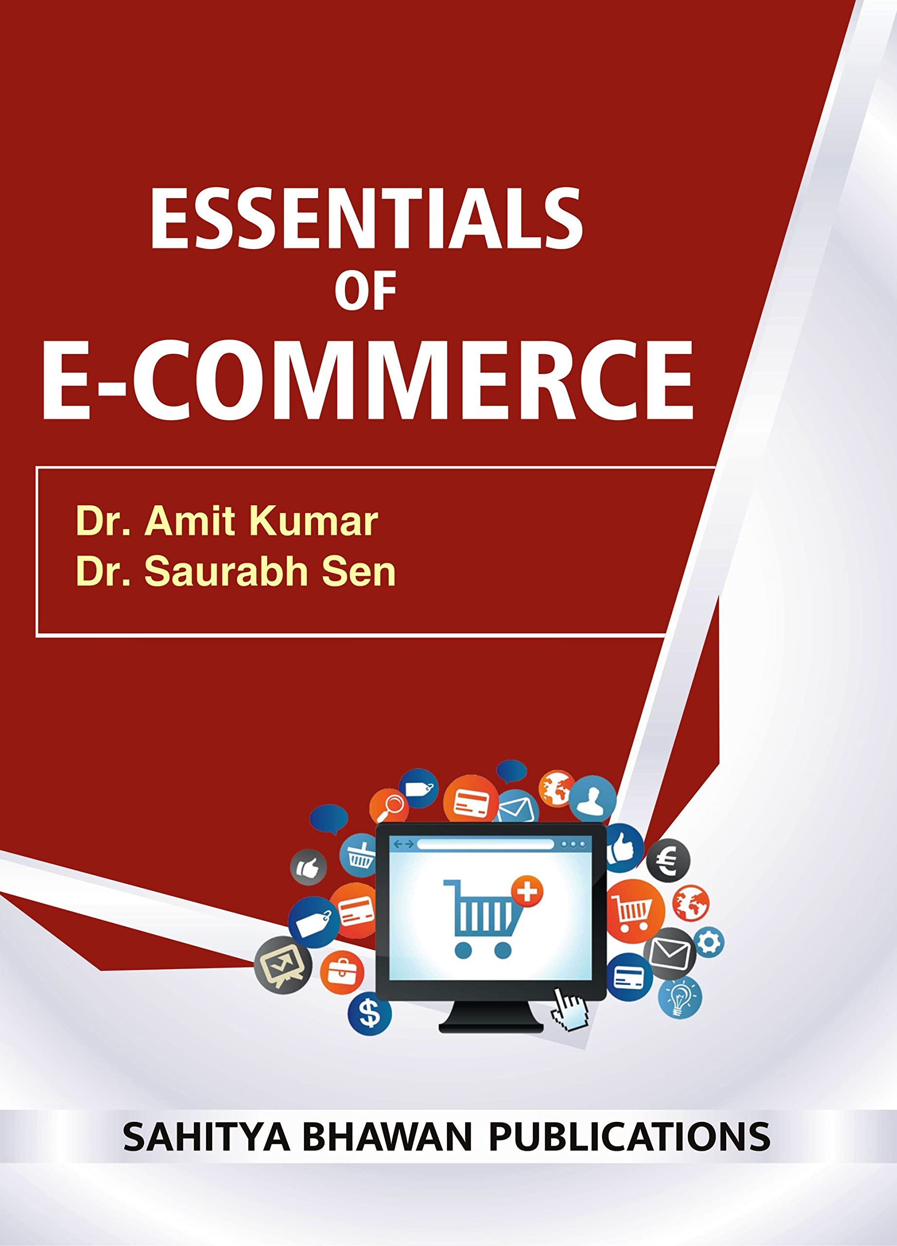 Essentials of E-Commerce For B.Com. IInd Semester of Various Universities of Uttar Pradesh