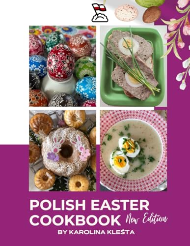 Polish Easter Cookbook: Everything you need to make your Easter truly Polish! (Polish Foodies Cookbooks)