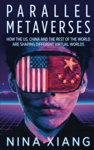Parallel Metaverses: How the US, China and the Rest of the World Are Shaping Different Virtual Worlds