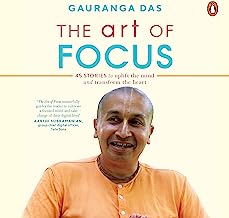 The Art of Focus: 45 Stories to Uplift the Mind and Transform the Heart