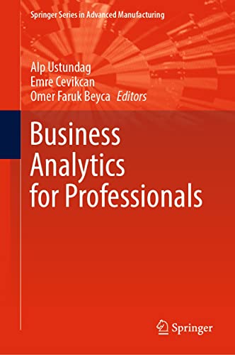 Business Analytics for Professionals (Springer Series in Advanced Manufacturing)
