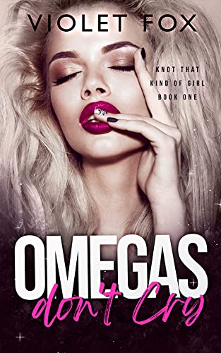 Book Cover Omegas Don't Cry: (Knot That Kind of Girl)