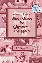 Study Guide for Gilgamesh the Hero - Complete Edition (SneakerBlossom Ancient History)