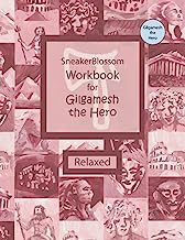 Workbook for Gilgamesh the Hero - Relaxed Edition (SneakerBlossom Ancient History)