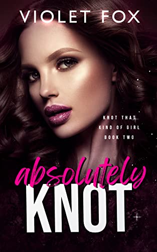 Book Cover Absolutely Knot: (Knot That Kind of Girl)