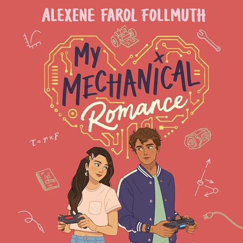 My Mechanical Romance: An Opposites-attract YA Romance from the Bestselling Author of The Atlas Six