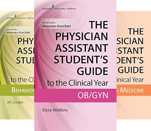 The Physician Assistant Student's Guide to the Clinical Year