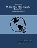 The 2023 Report on Medical X-Ray 2D-Radiography Equipment: World Market Segmentation by City