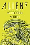 Alien 3 - le scénario de William Gibson