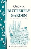 Grow a Butterfly Garden: Storey Country Wisdom Bulletin A-114