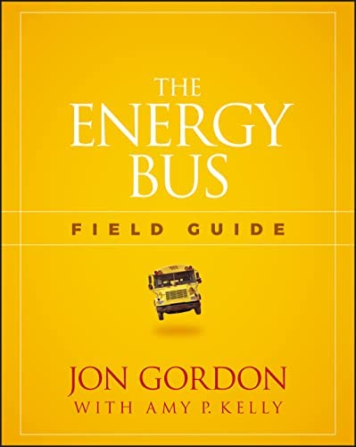 NEW-The Energy Bus Field Guide (Jon Gordon)