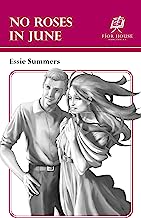 Essie Summers's No Roses in June (Collected Works of Essie Summers Book 10)