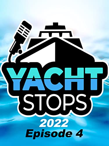 Yacht Stops 2022 E4