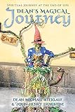 Dean's Magical Journey : Spiritual Journey At the End Of Life