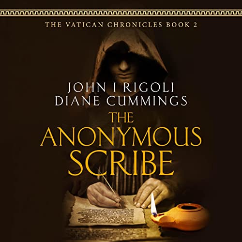 The Anonymous Scribe: The Vatican Chronicles, Book 2