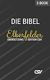 Die Bibel (Elberfelder Üebersetzung): Edition CSV Hückeswagen (German Edition)