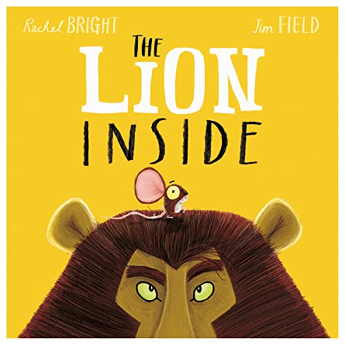 The Lion Inside: From The World of Rachel Bright & Jim Field