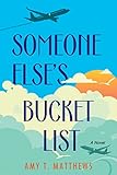 Someone Else's Bucket List: A Moving and Unforgettable Novel of Love and Loss