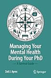 Managing your Mental Health during your PhD: A Survival Guide