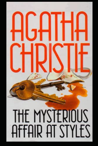 The Mysterious Affair at Styles: the mysterious affair at styles: the first hercule poirot mystery