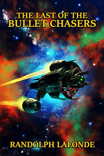 The Last of the Bullet Chasers: A Spinward Fringe Short