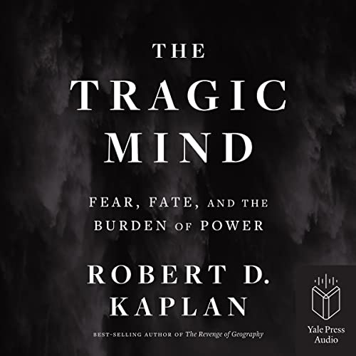 Book Cover The Tragic Mind: Fear, Fate, and the Burden of Power