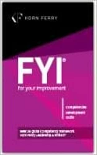 FYI: For Your Improvement - Competencies Development Guide, 6th Edition