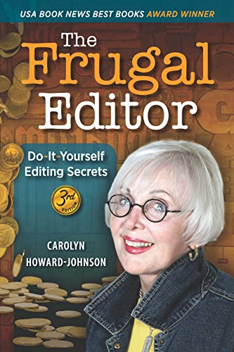 The Frugal Editor: Do-It-Yourself Editing Secrets-From Your Query Letters to Final Manuscript to the Marketing of Your New Bestseller, 3rd Edition (How To Do It Frugally)