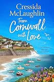 From Cornwall with Love: escapist and romantic holiday reading, perfect for Summer 2026 (The Cornish Cream Tea series Book 8)