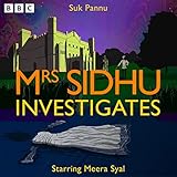 Mrs Sidhu Investigates: Two BBC Radio 4 Comedy Crime Dramas