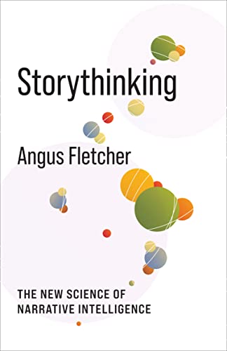 Storythinking: The New Science of Narrative Intelligence (No Limits)
