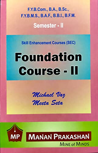 Manan's Foundation Course-II For F.Y.B.COM| F.Y.BA| F.Y.BMS| F.Y.BAF| F.Y.BBI| F.Y.BFM : SEMESTER-II