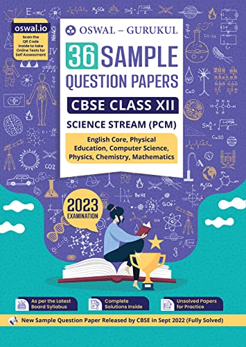 Oswal - Gurukul 36 Sample Question Papers for CBSE Science Stream PCM Class 12 Exam 2023 : Fully Solved SQP Pattern, Unsolved Papers (English Core, Physics, Chemistry, Maths, Physical Edu, Comp Sc.)