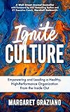 Ignite Culture: Empowering and Leading a Healthy, High-Performance Organization from the Inside Out (Keen Alignment Culture Series Book 1)