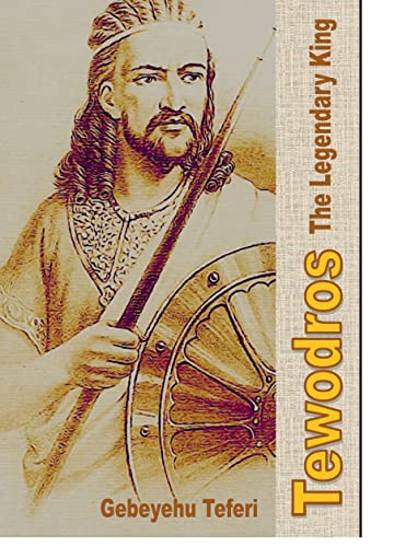 Tewodros The Legendary King