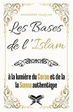 Les Bases de l’Islam: Une méthode progressive, visant à construire de manière structurée, dans l’esprit de l’adulte ou des adolescents initiés, les différentes matières du savoir de l’Islam.