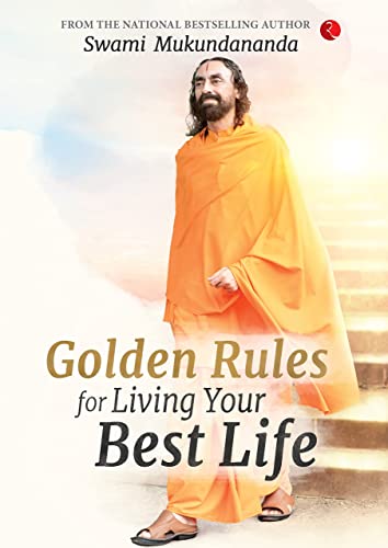Book Cover GOLDEN RULES FOR LIVING YOUR BEST LIFE BY SWAMI MUKUNDANANDA