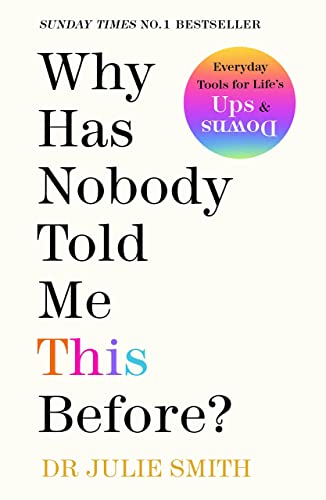 Book Cover Why Has Nobody Told Me This Before?: The No 1 Sunday Times bestseller by Dr juile Smith