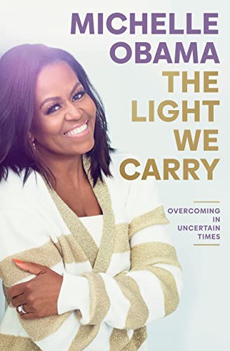 Book Cover The Light We Carry: by Michelle Obama Overcoming In Uncertain Times