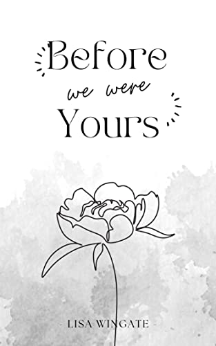 Book Cover CLASSICS BOOKSTORE BEFORE WE WERE YOURS (LISA WINGATE): ILLUSTRATED