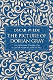 The Picture of Dorian Gray: The Original 1890 Edition (A Oscar Wilde Classic Novel)