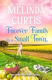 Forever Family in a Small Town: A Heartfelt Romance (Love in Harmony Valley)