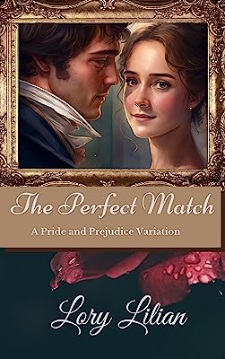 The Perfect Match: A Pride and Prejudice Sequel