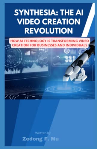 Synthesia: The AI Video Creation Revolution: How AI Technology is Transforming Video Creation for Businesses and Individuals